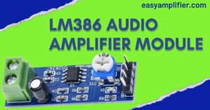 Read more about the article Lm386 Amplifier Module Best portable Mini Amplifier